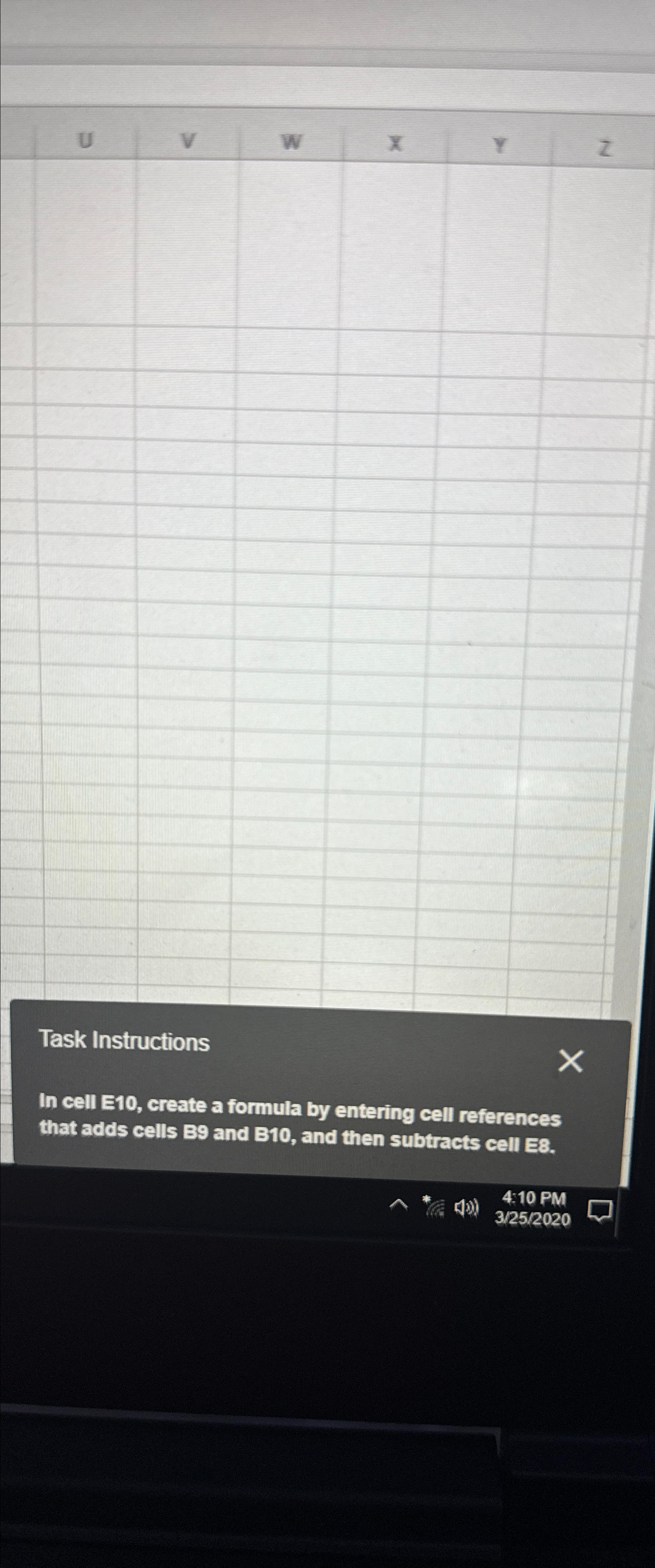  Task Instructions In cell E10, create a formula by entering cell