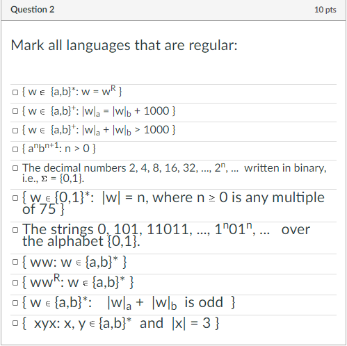  Question 2 10 pts Mark all languages that are regular: o{we