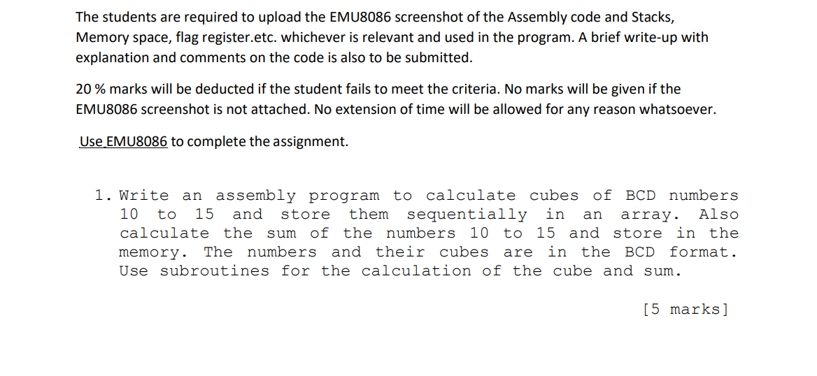  Use EMU8086 to complete the assignment. 1. Write an assembly program