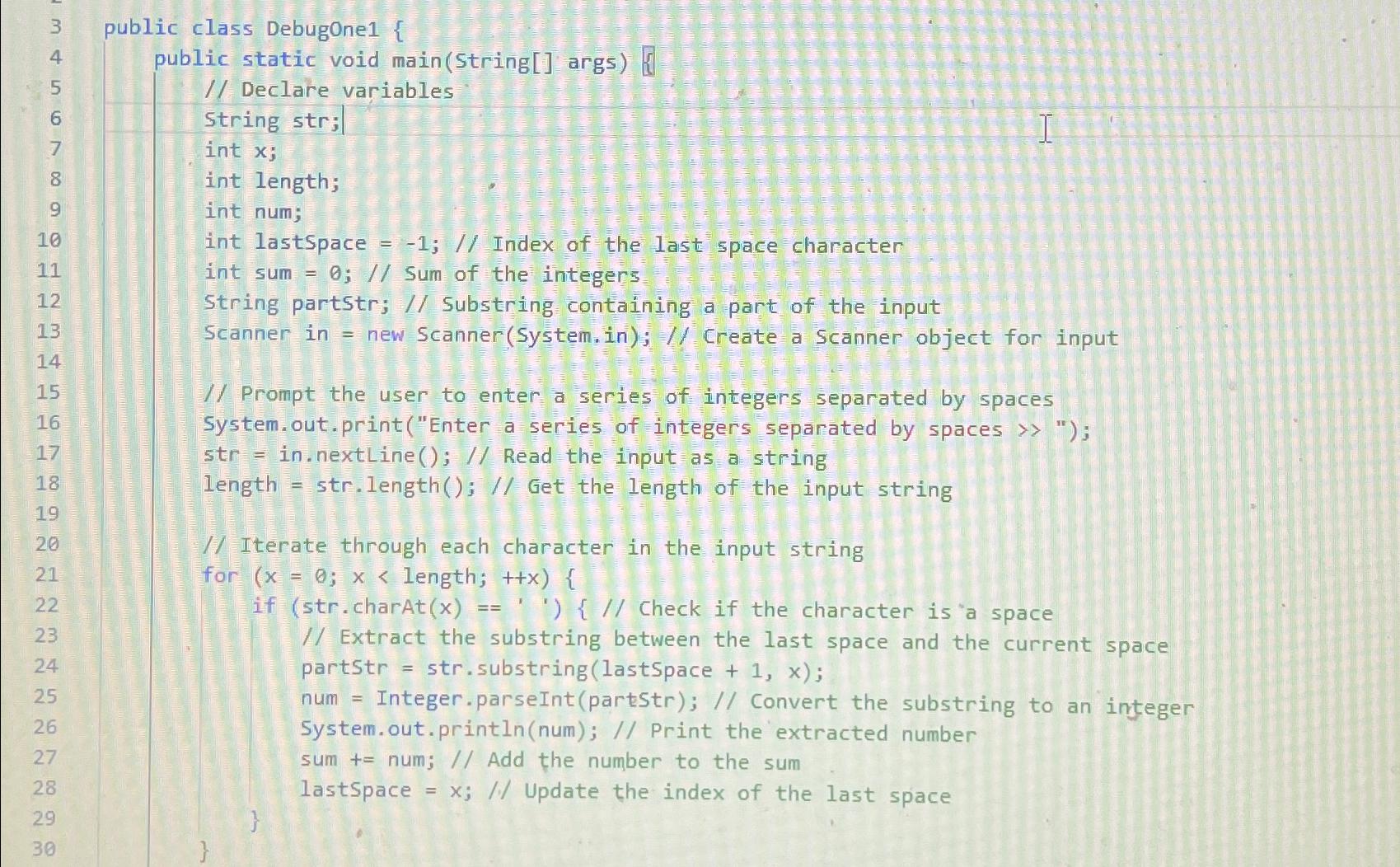  public class DebugOne1{ public static void main(String[] args)[ // Declare variables