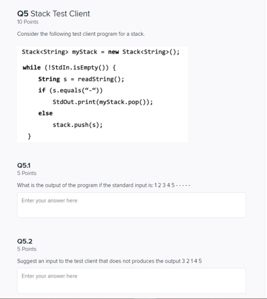  Q5 Stack Test Client 10 Points Consider the following test client