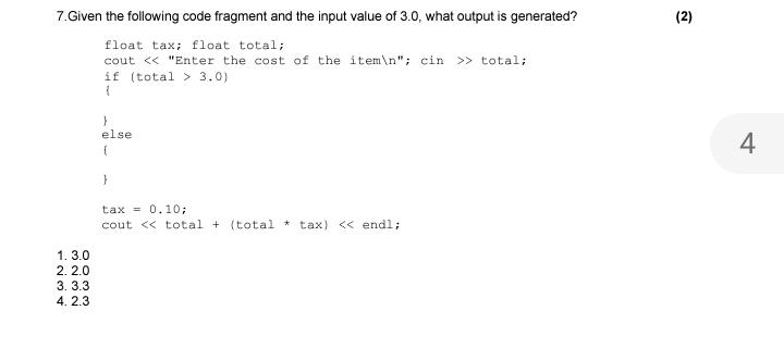  7.Given the following code fragment and the input value of 3.0,