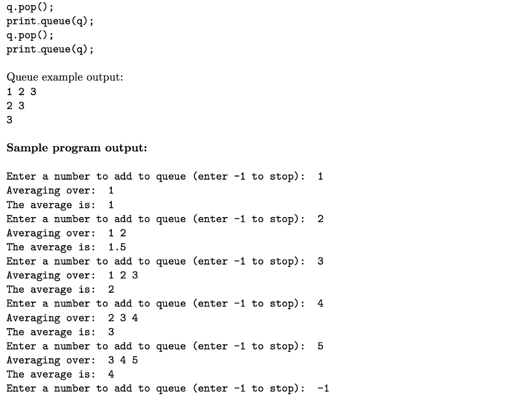 of a queue. A queue is much like a vector but may