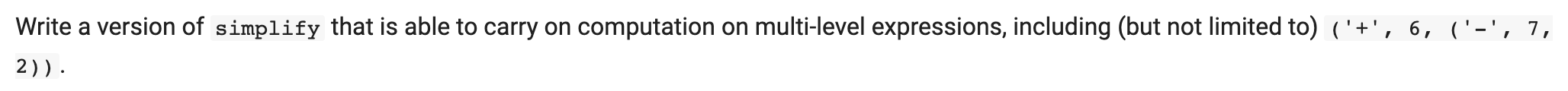 assert simplify(e) == 11 (D = ('+', 6, ('-', "x", 2)) assert