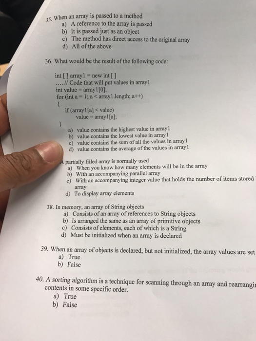  When an array is passed to a method a) A reference