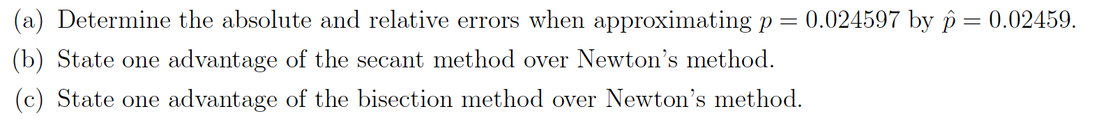  (a) Determine the absolute and relative errors when approximating p=0.024597 by