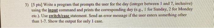 Matlab please 3) [5 pts] Write a program that prompts the user