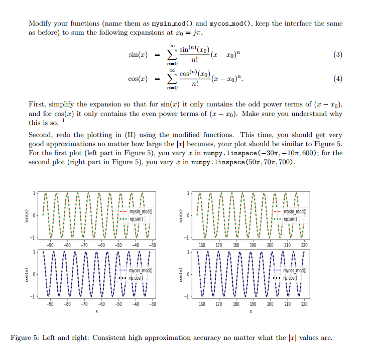 """ compute sin(x) by summing taylor expansion at 0, sin(x) = x