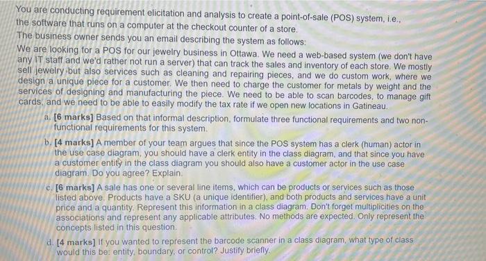 software engineering question. You are conducting requirement elicitation and analysis to create