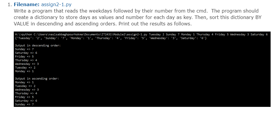1. Filename: assign2-1.py Write a program that reads the weekdays followed