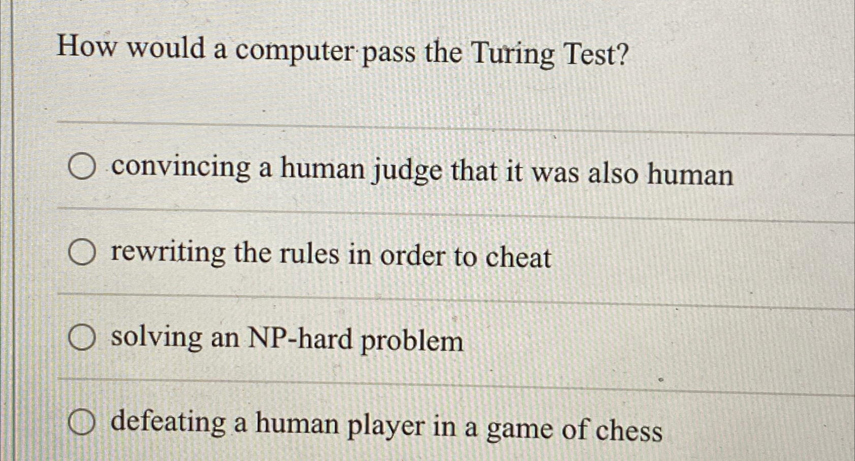  How would a computer pass the Turing Test? convincing a human
