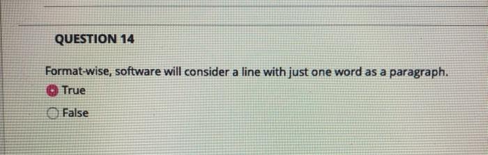  QUESTION 14 Format-wise, software will consider a line with just one