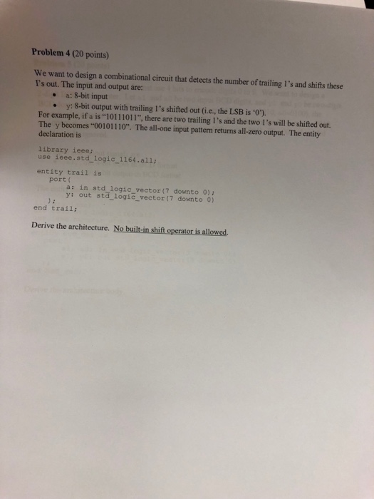  Problem 4 (20 points) We want to design a combinational circuit