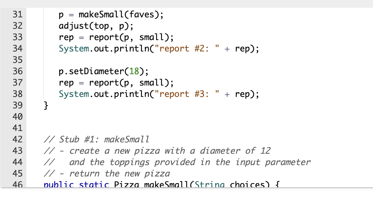 whatever code you like in the main method of PizzaTester since the