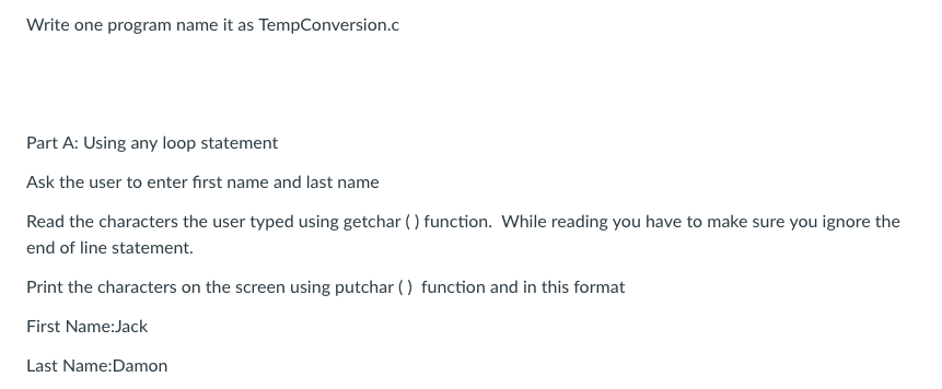 PLEASE WRITE IN C LANGUAGE Write one program name it as TempConversion.c