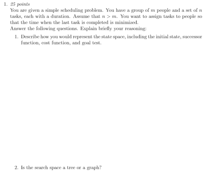  1. 25 points You are given a simple scheduling problem. You