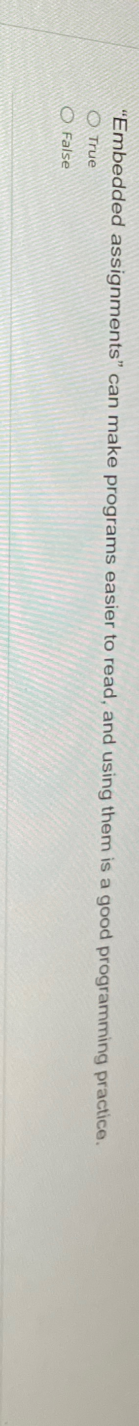  "Embedded assignments" can make programs easier to read, and using them