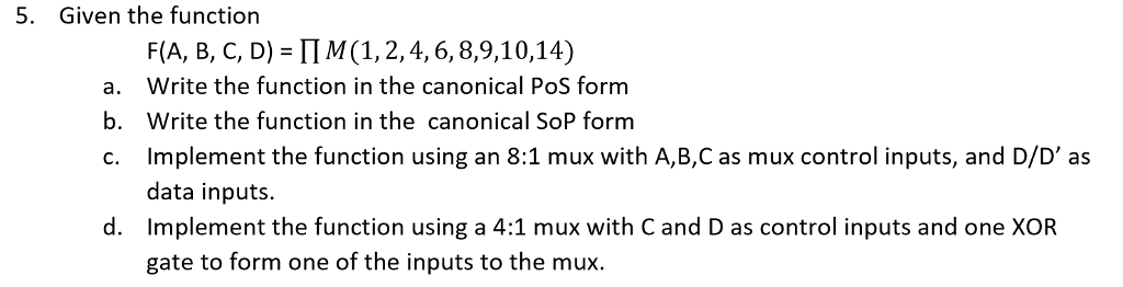 Follow all the instructions provided below: 5. Given the function F(A, B,