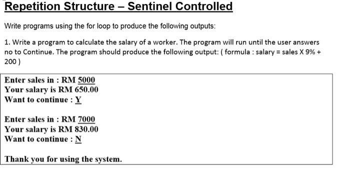  Repetition Structure - Sentinel Controlled Write programs using the for loop