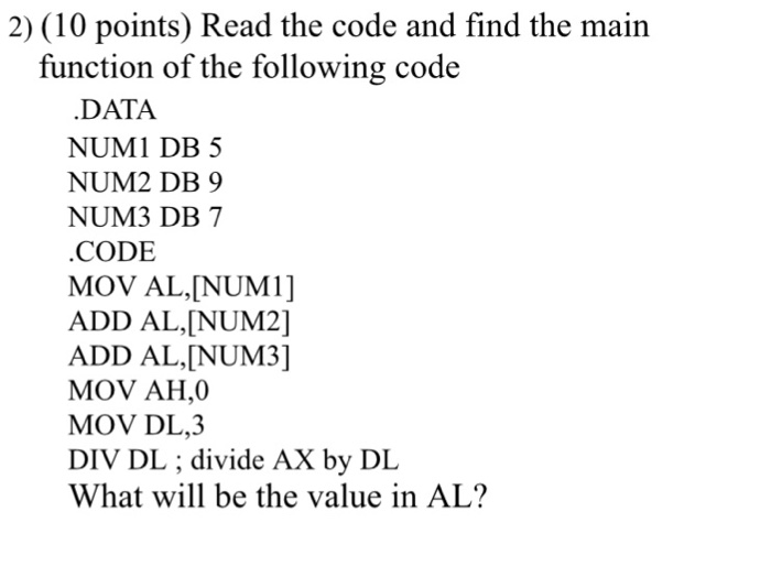  2) (10 points) Read the code and find the main function