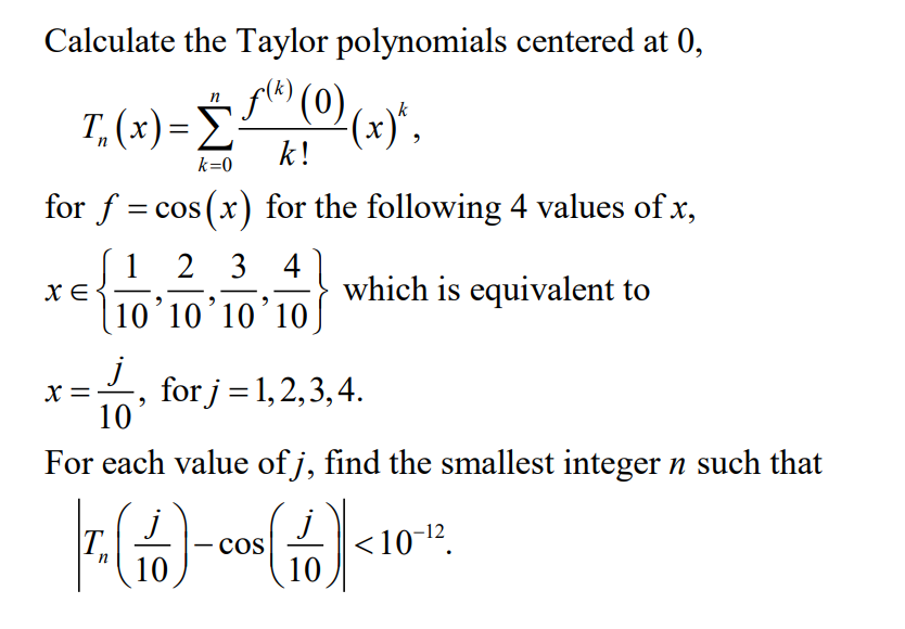 Please use python ...Jupyter notebook Calculate the Taylor polynomials centered at 0,