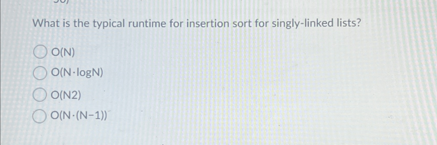  What is the typical runtime for insertion sort for singly-linked lists?