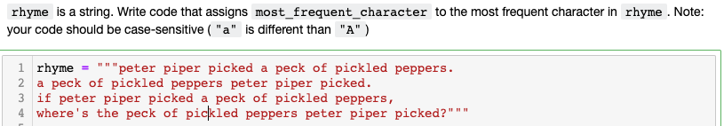 [python coding] rhyme is a string. Write code that assigns most_frequent_character to
