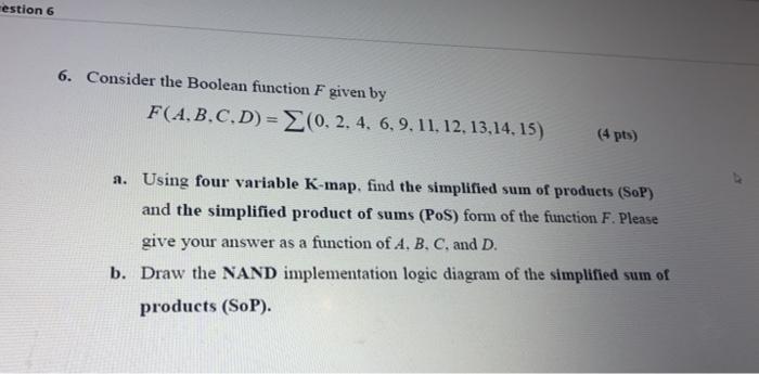  -estion 6 6. Consider the Boolean function F given by F(A.B.C.D)