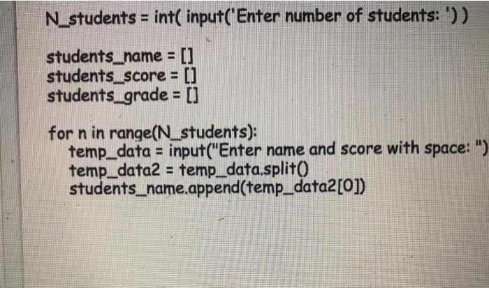 Make a Python program. A user enters a number of students first,
