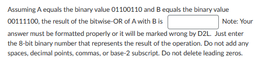 Assuming A equals the binary value 01100110 and B equals the
