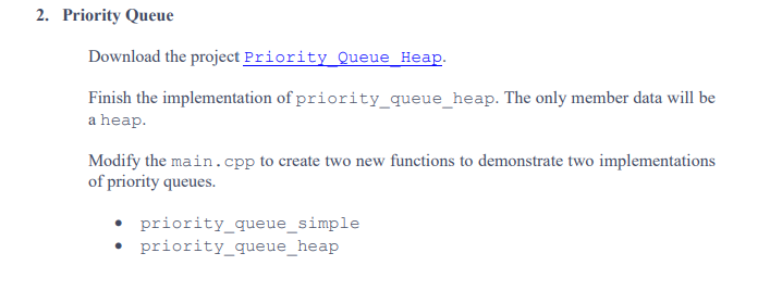  Please create a priority_queue_heap.template file and use c++. The files needed