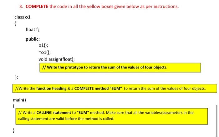 c++ 3. COMPLETE the code in all the yellow boxes given below