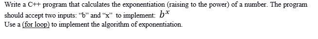 Write a C++ program that calculates the exponentiation (raising to the