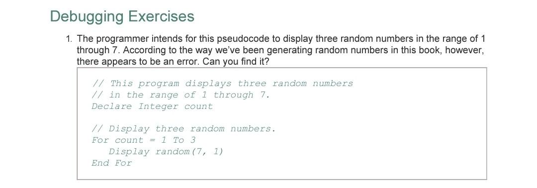  Please explain answer. ebugging Exercises 1. The programmer intends for this