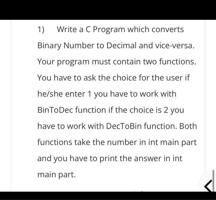  1) Write a C Program which converts Binary Number to Decimal
