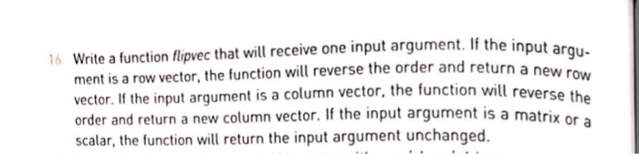  Please solve it using Matlab Write a function flipvec that will
