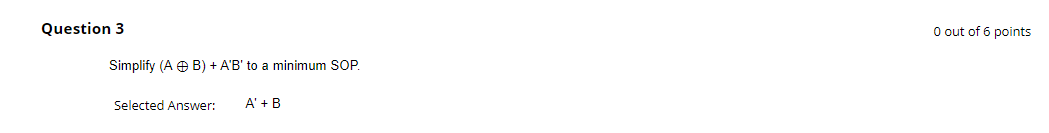 Digital Logic. Answer if you are sure about it. Simplify (AB)+AB to