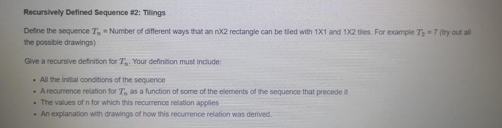 Recursively Defined Sequence #2: Tilings Define the sequence T, = Number