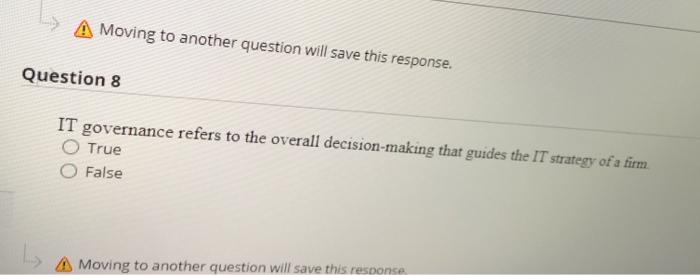  Moving to another question will save this response. Question 8 IT