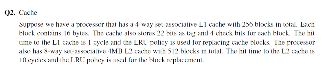  Q2. Cache Suppose we have a processor that has a 4-way