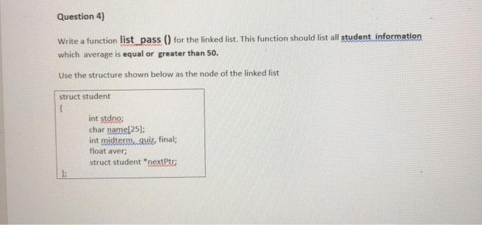  Question 4) Write a function list_pass () for the linked list.