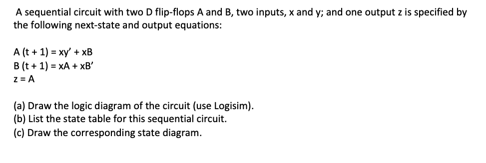  A sequential circuit with two D flip-flops A and B, two