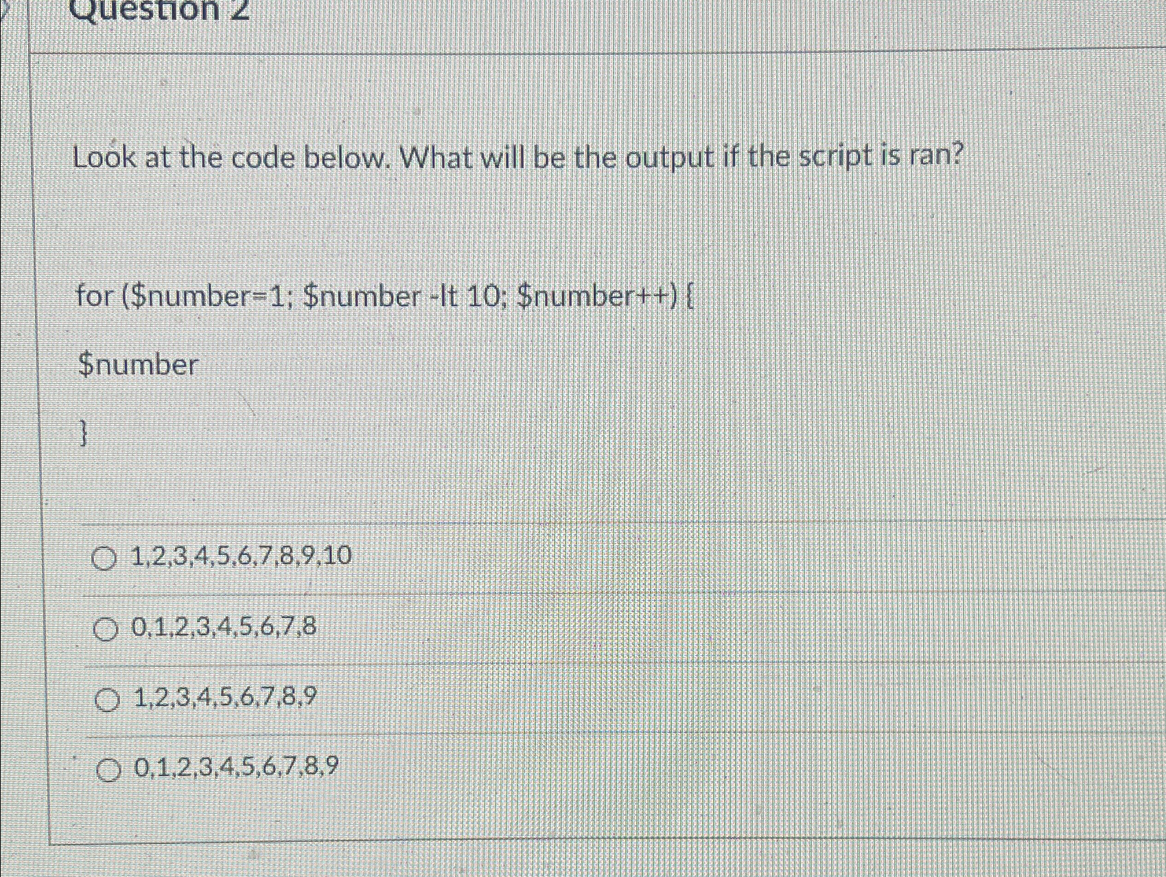  Look at the code below. What will be the output if