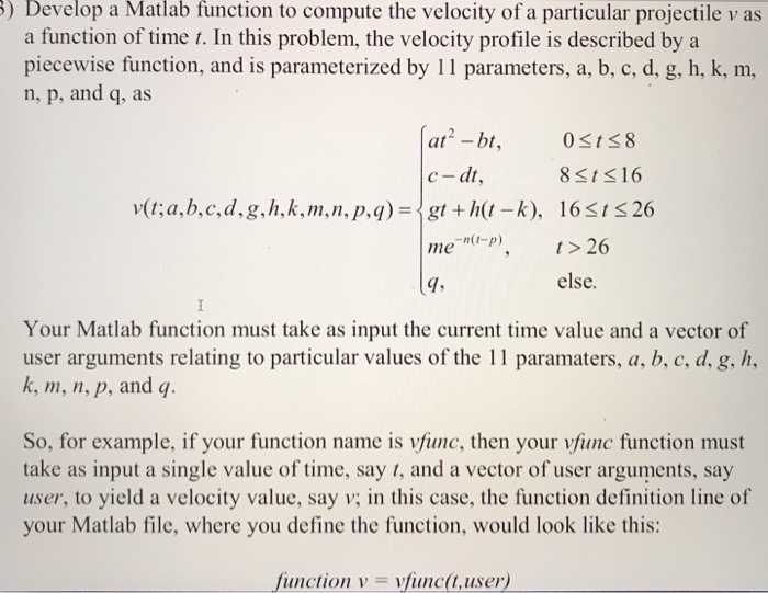  ) Develop a Matlab function to compute the velocity of a