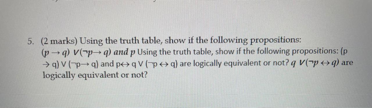 5. (2 marks) Using the truth table, show if the following