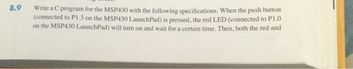  Write a C program for the MSP430 with the following specifications: