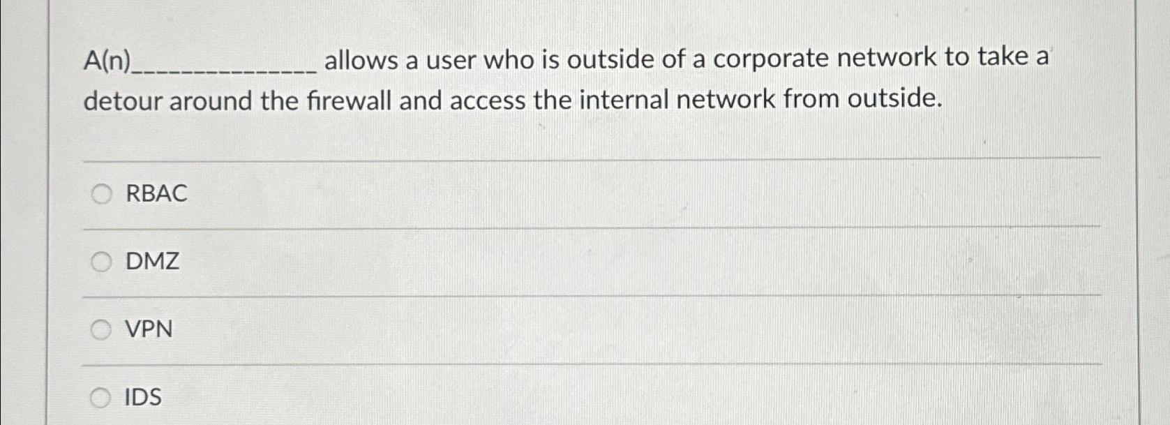  A(n) allows a user who is outside of a corporate network