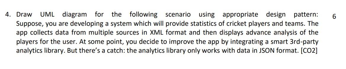 Course: Software Engineering Topic: Design Pattern You have to draw UML diagram