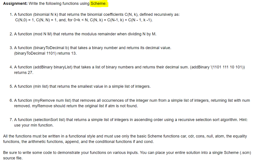 Use scheme language please!!! Assignment: Write the following functions using Scheme: A