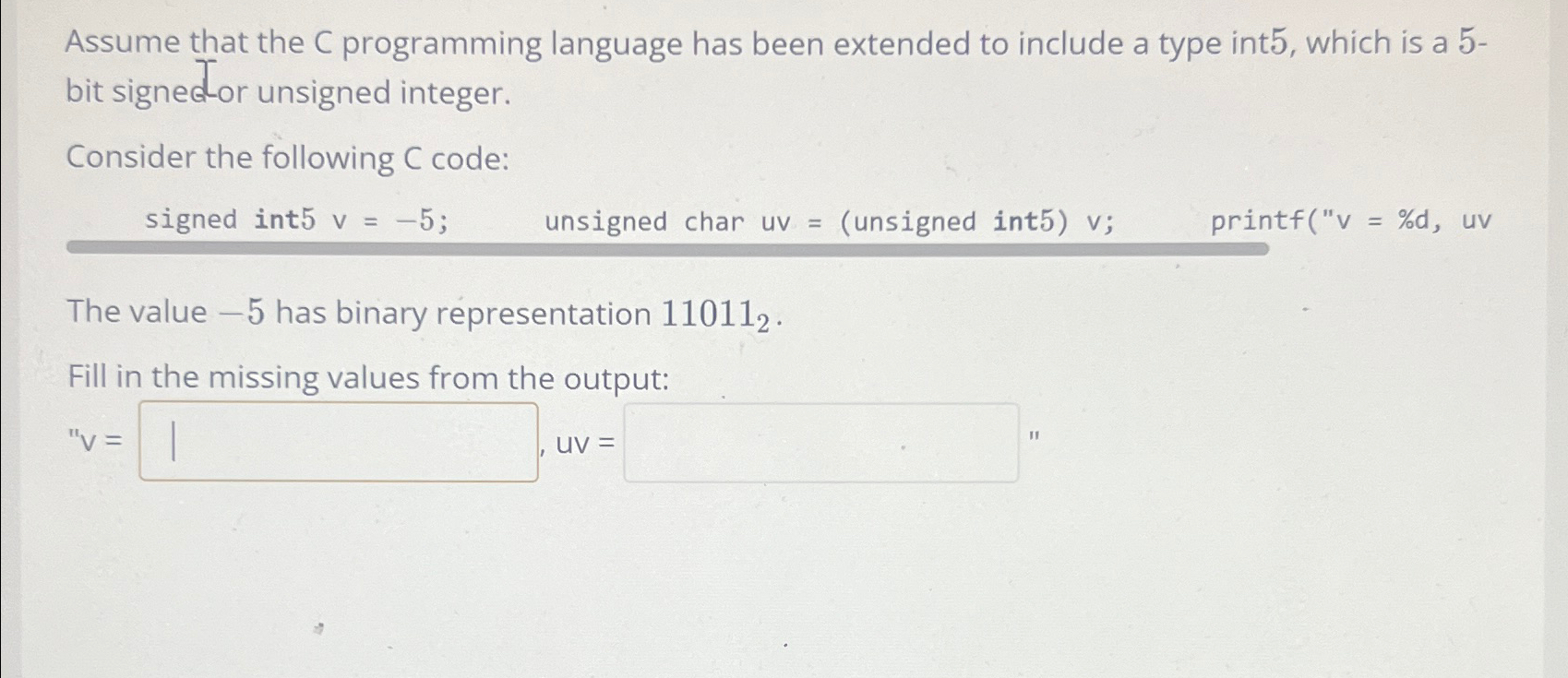  Assume that the C programming language has been extended to include